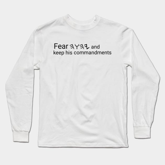 Fear YHWH and keep his commandments Long Sleeve T-Shirt by Yachaad Yasharahla
